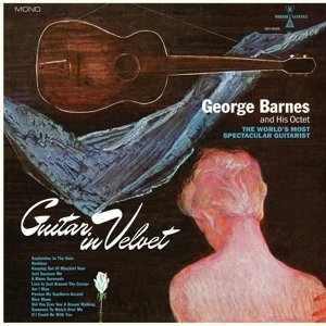 Виниловая пластинка George Barnes - Guitar In Velvet