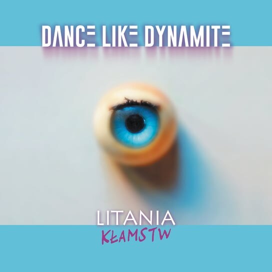 

Виниловая пластинка Dance Like Dynamite - Litania kłamstw