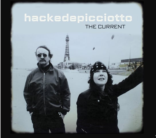 Виниловая пластинка Hackedepicciotto - The Current