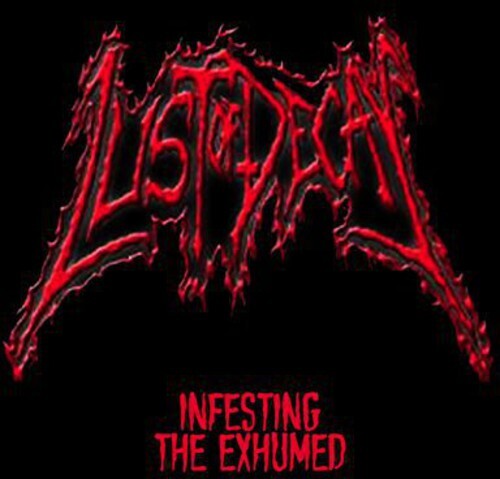 

CD диск Lust of Decay: Infesting the Exhumed
