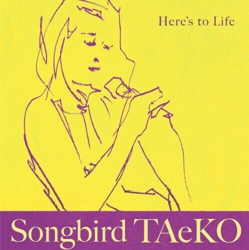 

CD диск Songbird Taeko (Taeko Fukao): Here's To Life