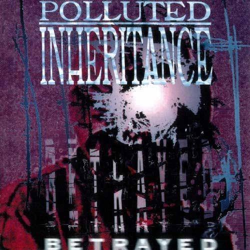 Виниловая пластинка Polluted Inheritance - Betrayed