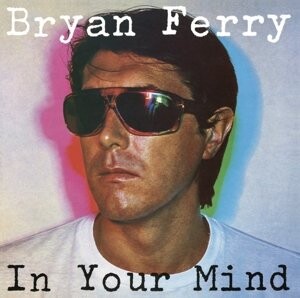

Виниловая пластинка Bryan Ferry - In Your Mind