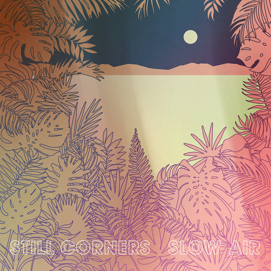 

Виниловая пластинка Still Corners - Slow Air