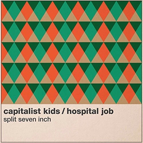 

Сингл 7" Hospital Job & Capitalist Kids: Split