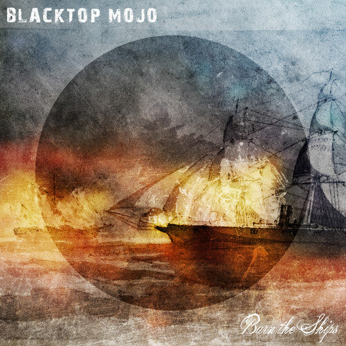 

CD диск Blacktop Mojo: Burn The Ships