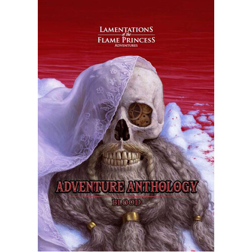 

Книга Lamentations Of The Flame Princess Rpg: Adventure Anthology – Blood