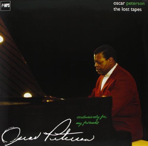 Виниловая пластинка Oscar Peterson - Exclusively For My Friends - The Lost Tapes виниловые пластинки mps records oscar peterson walking the line lp