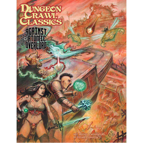 Книга Dungeon Crawl Classics Rpg: 87 – Against The Atomic Overlord
