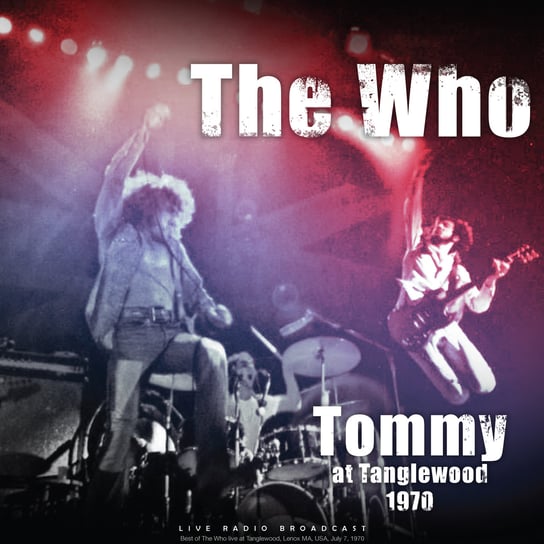 Виниловая пластинка The Who - Tommy at Tanglewood 1970