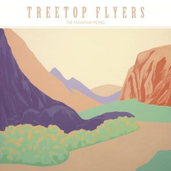 Виниловая пластинка Treetop Flyers - The Mountain Moves