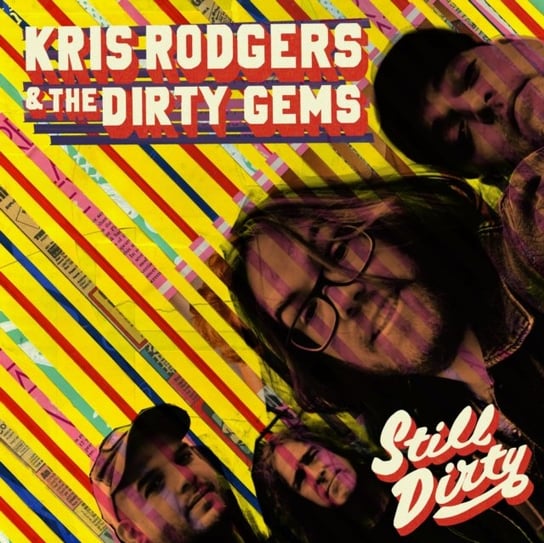 Виниловая пластинка Kris Rodgers & the Dirty Gems - Still Dirty rodgers