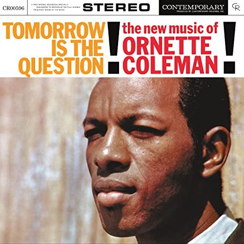 coleman ornette виниловая пластинка coleman ornette tomorrow is the question Виниловая пластинка Coleman Ornette - Tomorrow Is The Question!