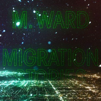 цена Виниловая пластинка M. Ward - Migration Stories