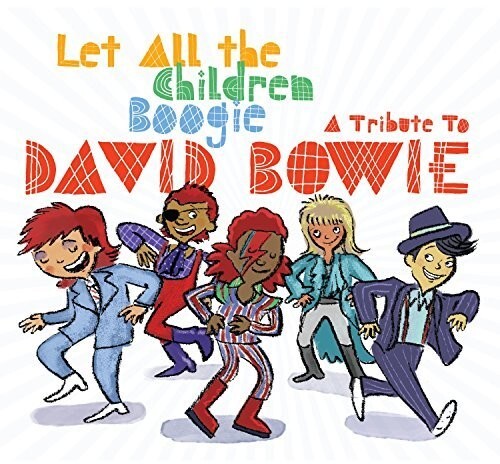 

CD диск Let All the Children Boogie: Trib to David / Var: Let All The Children Boogie: A Tribute To David Bowie