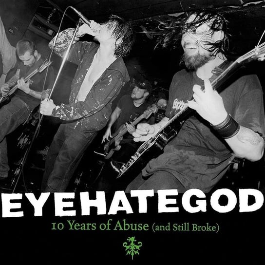 eyehategod eyehategod eyehategod Виниловая пластинка Eyehategod - Ten Years Of Abuse And Still Broke