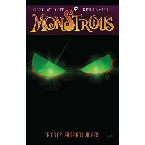 Книга Monstrous: Tales Of Valor And Villainy (Paperback)