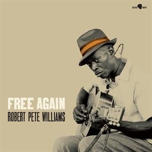Виниловая пластинка Williams Robert Pete - Free Again