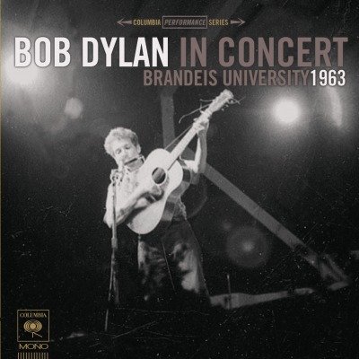 Виниловая пластинка Dylan Bob - Brandeis University 1963 Mono