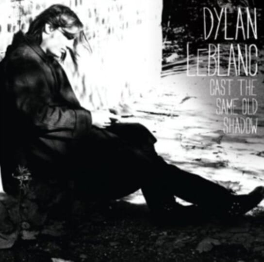 

Виниловая пластинка LeBlanc Dylan - Cast The Same Old Shadow