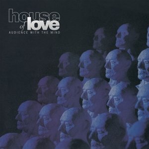 Виниловая пластинка House Of Love - Audience With the Mind