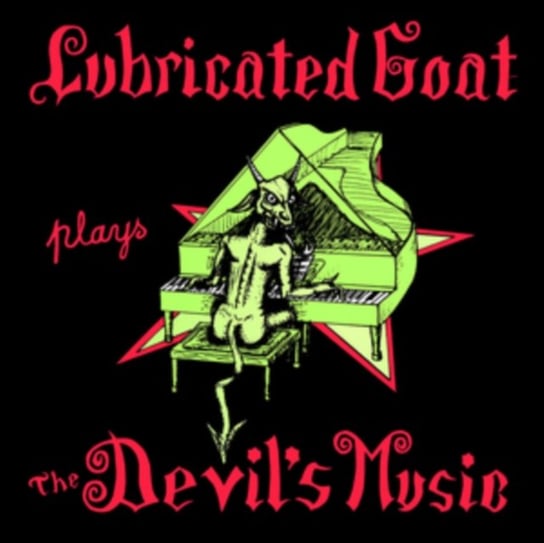 Виниловая пластинка Lubricated Goat - Lubricated Goat Plays the Devil's Music