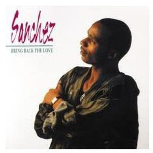 

Виниловая пластинка Sanchez: Bring Back The Love