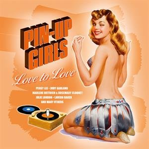 Виниловая пластинка Various Artists - Pin-Up Girls - Love To Love
