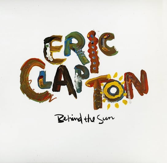 Виниловая пластинка Clapton Eric - Behind The Sun (Remastered 1999)