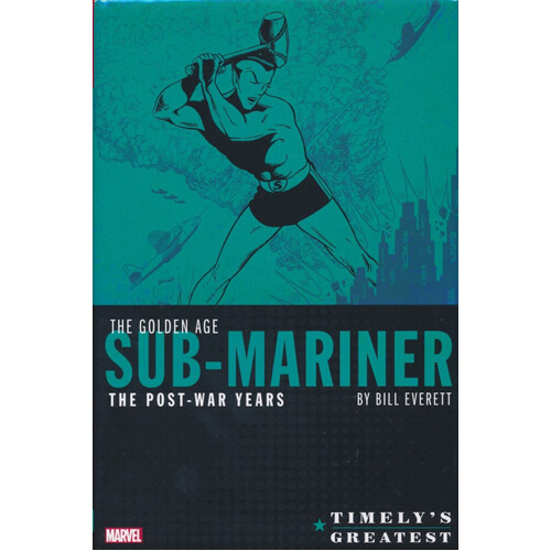 

Книга Timely’S Greatest: The Golden Age Sub-Mariner By Bill Everett – The Post-War Years Omnibus (Hardback)