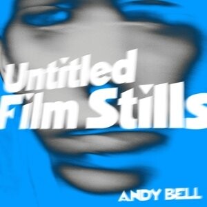 

Виниловая пластинка Bell Andy - Untitled Film Stills