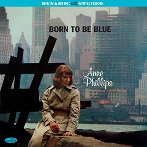 Виниловая пластинка Phillips Anne - Born To Be Blue
