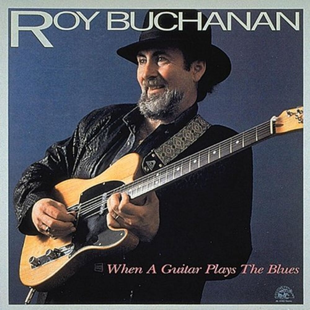 

Диск CD When A Guitar Plays The Blues - Roy Buchanan