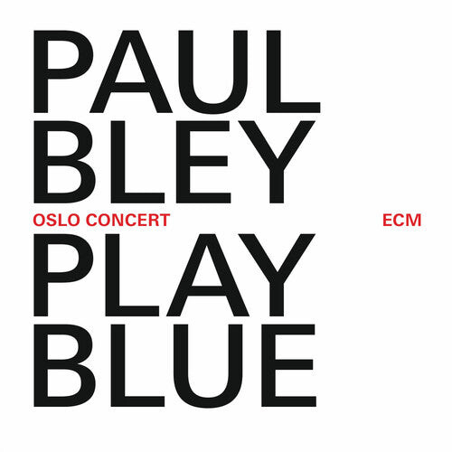 

CD диск Bley, Paul: Play Blue: Oslo Concert