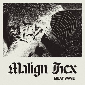 Виниловая пластинка Meat Wave - Malign Hex