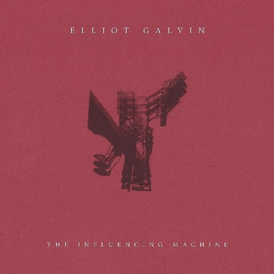 

Виниловая пластинка Galvin Elliot - The Influencing Machine