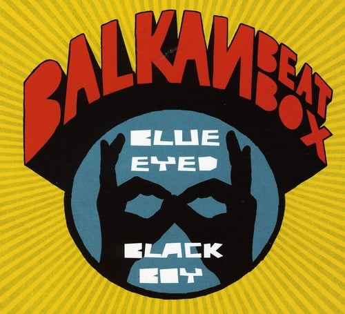 

CD диск Balkan Beat Box: Blue Eyed Black Boy