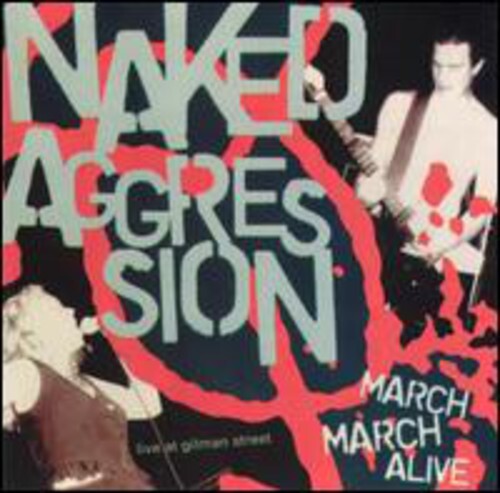 

CD диск Naked Aggression: March March Alive