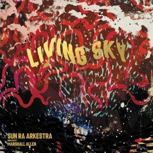Виниловая пластинка The Sun Ra Arkestra - Living Sky