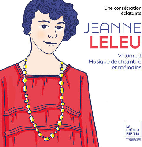 

CD диск Garnier, Marie-Laure: Jeanne Leleu: Une consecration eclatante. Vol. 1: Musique de chambre