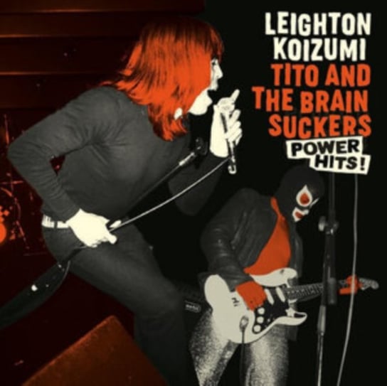 Виниловая пластинка Leighton Koizumi & Tito and The Brainsuckers - Power Hits