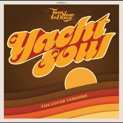 Виниловая пластинка Various Artists - Too Slow To Disco Presents Yacht Soul - The Cover Versions (Limited Yellow & Orange Vinyl)