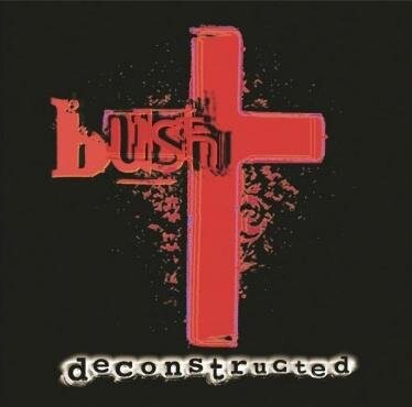 

Виниловая пластинка Bush - Deconstructed