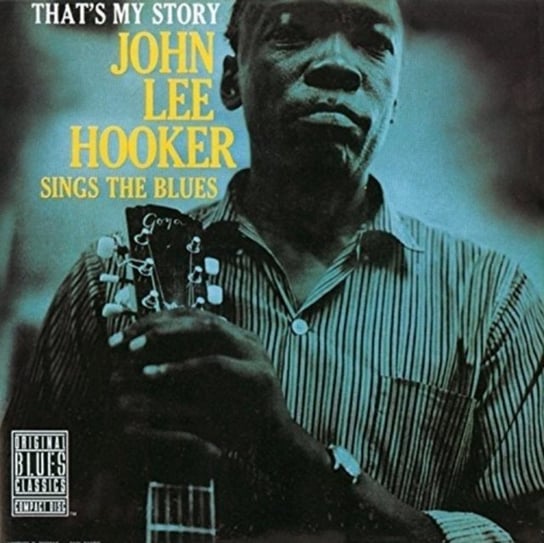 Виниловая пластинка Hooker John Lee - That's My Story: John Lee Hooker Sings the Blues hooker john lee plays