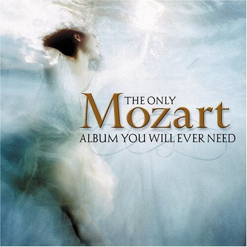 

CD диск Mozart: Only Mozart Album You Will Ever Need