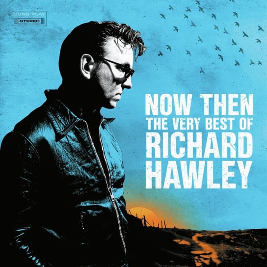 Виниловая пластинка Hawley Richard - Now Then: The Very Best of Richard Hawley