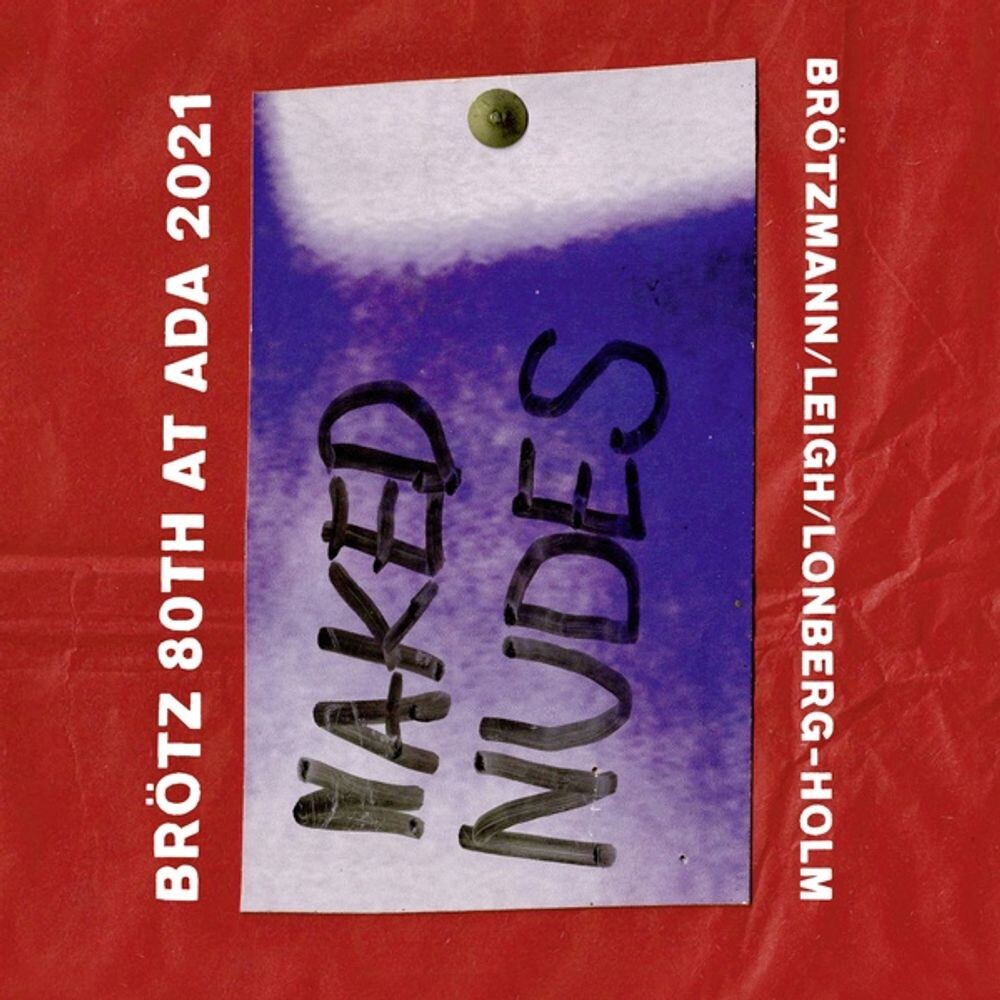

Диск CD Naked Nudes - Peter Brötzmann, Heather Leigh, Fred Lonberg-Holm