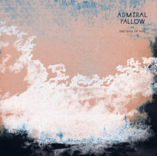 Виниловая пластинка Admiral Fallow - The Idea of You