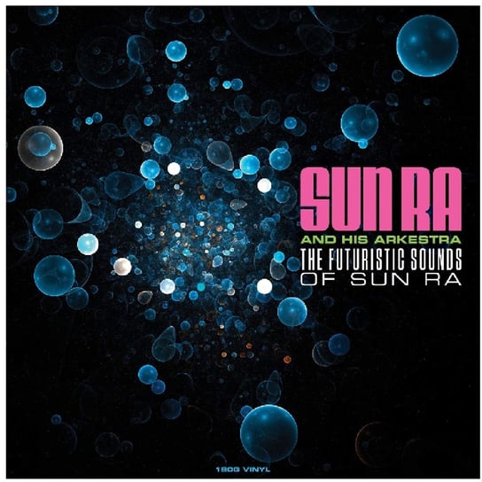 Виниловая пластинка Sun Ra And His Arkestra - The Futuristic Sounds Of Sun Ra (High Quality Winyl) sun ra arkestra виниловая пластинка sun ra arkestra prophet