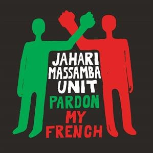 Виниловая пластинка Jahari Massamba Unit - Pardon My French